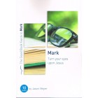 The Good Book Guide To Mark - Turn Your Eyes Upon Jesus By Jason Meyer